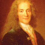 Letterato e filosofo francese, fu iniziato il 7 aprile 1778 a Parigi, nella Loggia delle Nove Sorelle. Era Venerabile di quella celebre loggia il famoso astronomo LALANDE. Voltaire entrò nel Tempio massonico guidato da Beniamino Franklin, allora ambasciatore a Parigi, e dal Conte de Gobelin. Morendo, pronunciò la frase: “Muoio adorando Dio, amando i miei fratelli, non odiando i miei nemici e detestando la superstizione”.