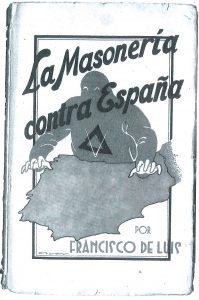 Copertina del libro di Francisco de Luis, pubblicato nel 1934, raffigurante un massone incappucciato che tenta d'impadronirsi della Spagna (tratto dal catalogo della mostra "Duecentocinquant'anni di polemica antimassonica", 1997, Grande Oriente d'Italia-Collegio Piemonte e Valle d'Aosta)