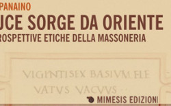 La luce sorge da Oriente. Nuove prospettive etiche della massoneria