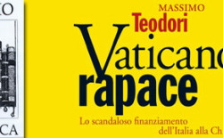 Presentazione del libro di Massimo Teodori, “Vaticano rapace”