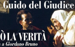 ‘Io dirò la verità’, intervista a Giordano Bruno. Il libro di Guido del Giudice