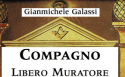 “Compagno Libero Muratore”, esce il secondo manuale per iniziati di Gianmichele Galassi