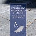 22 febbraio 2010 – Stradario massonico di Siena. Il nuovo libro di Stefano Bisi giunto alla prima ristampa.