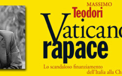 Massimo Teodori ‘Vaticano rapace’. Presentazione il 10 aprile a Roma