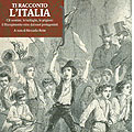 23 luglio 2011 – Ti racconto l’Italia Gli uomini, le battaglie, le prigioni: il Risorgimento visto dai suoi protagonisti.