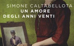 “Un amore degli Anni Venti” di S. Caltabellotta. La presentazione a Roma il 2 ottobre