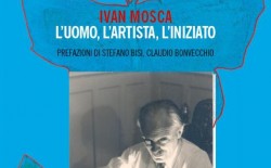 Presentato a Roma il libro “Ivan Mosca. L’uomo, l’artista, l’iniziato”