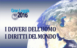 Gran Loggia 2016, I doveri dell’uomo, i diritti del mondo