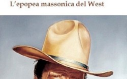 “Speroni e grembiuli”, il racconto dell’epopea massonica del West