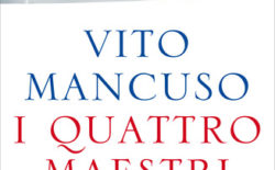 Discepoli e Maestri. Estratto da “I quattro maestri”, il nuovo bestseller di Vito Mancuso