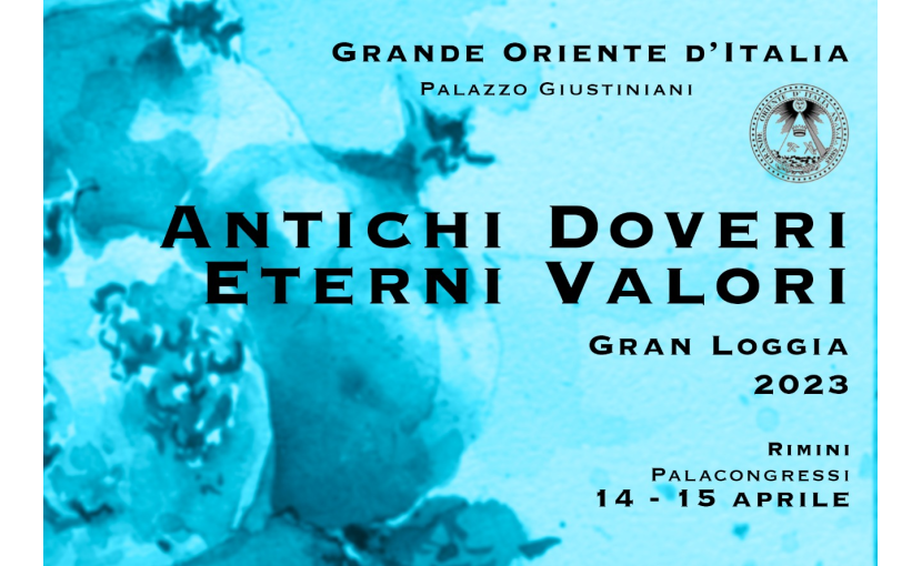“Antichi Doveri Eterni Valori” il titolo della Gran Loggia 2023 che si terrá il 14 e 15 aprile a Rimini