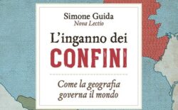 Libri.”L’inganno dei confini: come la geografia governa il mondo”